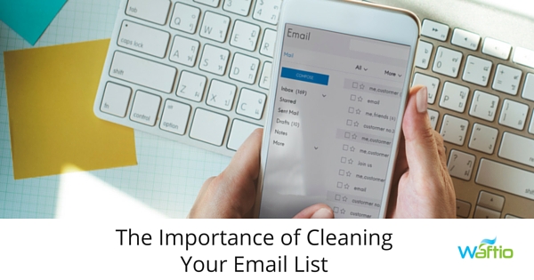 The Importance of Cleaning Your Email List  