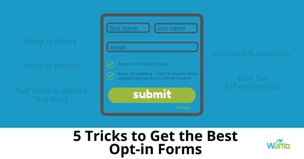 5 Tricks to Get the Best Opt-in Forms 