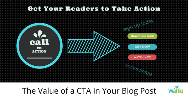 The Value of a CTA in Your Blog Post  