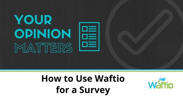 How to Use Waftio for a Survey  