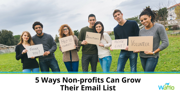 5 Ways Non-profits Can Grow Their Email List  