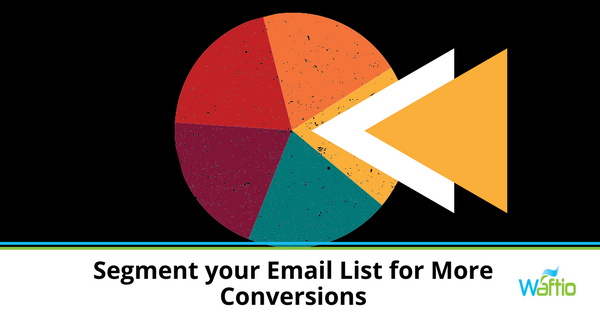 Segment your Email List for More Conversions  