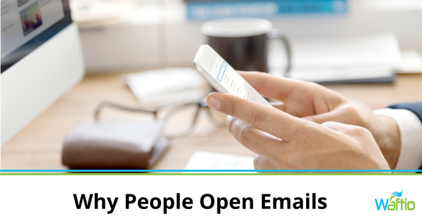 Why People Open Emails  