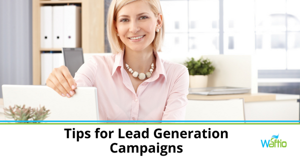 Tips for Lead Generation Campaigns  