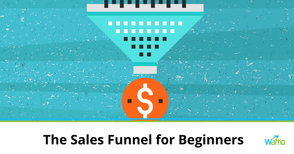 The Sales Funnel for Beginners  