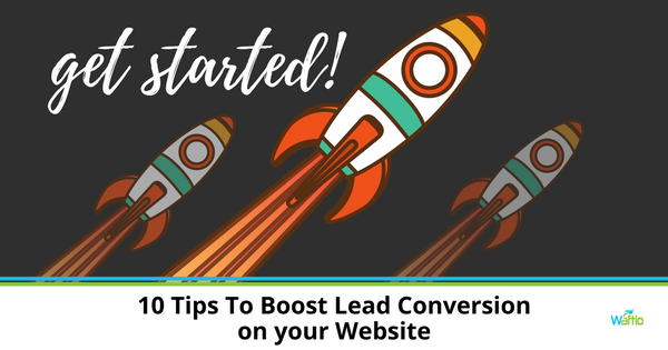 10 Tips To Boost Lead Conversion on your Website 