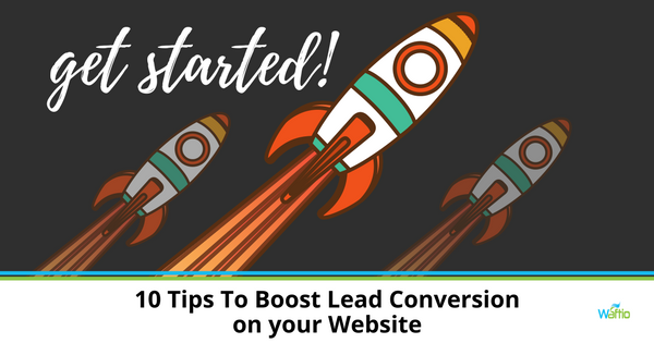 10 Tips To Boost Lead Conversion on your Website  