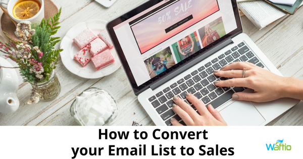 How to Convert your Email List to Sales 