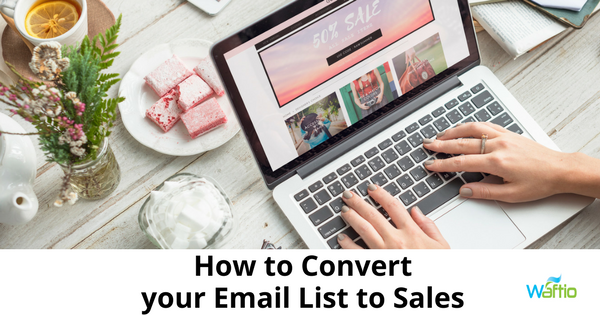 How to Convert your Email List to Sales How to Convert your Email List to Sales