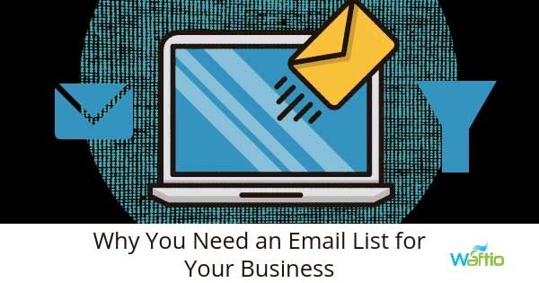 Why You Need an Email List for Your Business  